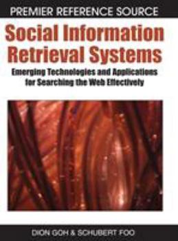 Hardcover Social Information Retrieval Systems: Emerging Technologies and Applications for Searching the Web Effectively Book