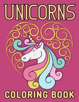 Unicorn coloring book: Fantastic Unicorn Coloring Book for Boys, Girls, Toddlers, Preschoolers, Kids 3-8, 6-8 (Unicorn Book)
