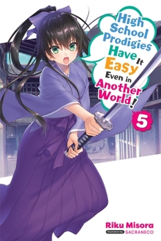 Paperback High School Prodigies Have It Easy Even in Another World!, Vol. 5 (Light Novel): Volume 5 Book