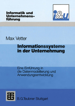 Paperback Informationssysteme in Der Unternehmung: Eine Einführung in Die Datenmodellierung Und Anwendungsentwicklung [German] Book