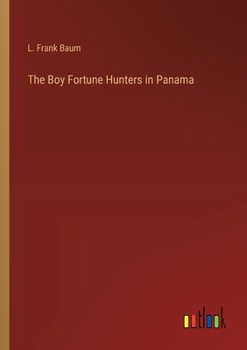 Paperback The Boy Fortune Hunters in Panama Book