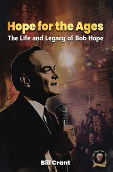 Paperback Hope For The Ages: The Life and Legacy of Bob Hope Book