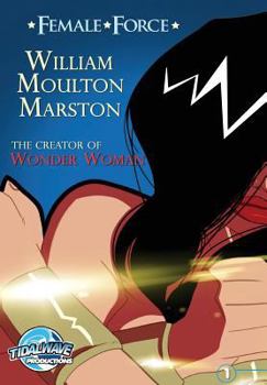 Paperback Female Force: William M. Marston the creator of "Wonder Woman" Book