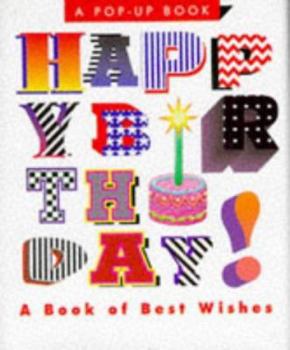 Hardcover Happy Birthday!: A Book of Best Wishes, a Pop Up Book
