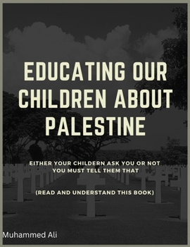 Paperback Educating our children about Palestine Book