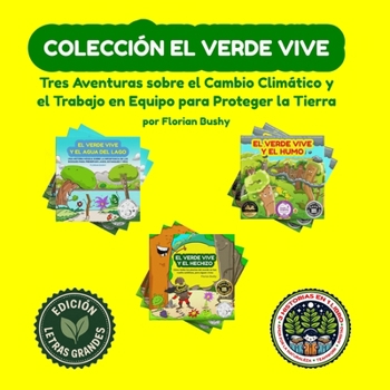Paperback Colección El Verde Vive: Tres Aventuras sobre el Cambio Climático y el Trabajo en Equipo para Proteger la Tierra [Spanish] [Large Print] Book