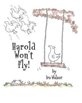 Paperback Harold Won't Fly!: an awakening tale Book