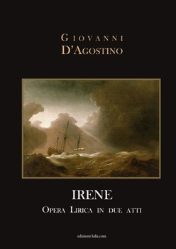 Paperback Irene: Opera Lirica in due atti [Italian] Book