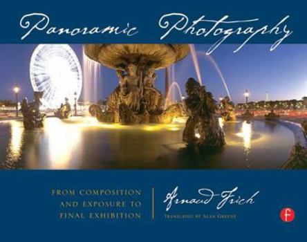 Paperback Panoramic Photography: From Composition and Exposure to Final Exhibition Book