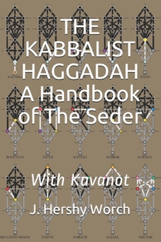 Paperback The Kabbalist Haggadah: A Handbook Of The Seder: With Kavanot Book