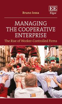 Hardcover Managing the Cooperative Enterprise: The Rise of Worker-Controlled Firms Book