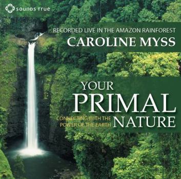 Audio CD Your Primal Nature: Connecting with the Power of the Earth Book