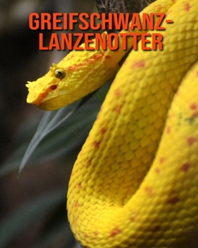 Paperback Greifschwanz-Lanzenotter: Erstaunliche Fakten & Bilder [German] Book