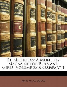 Paperback St. Nicholas: A Monthly Magazine for Boys and Girls, Volume 23, part 1 Book