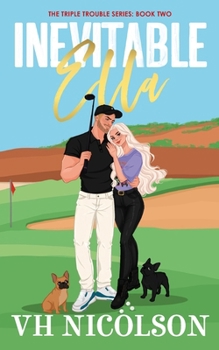Inevitable Ella - Book #2 of the Triple Trouble