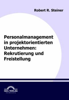 Paperback Personalmanagement in projektorientierten Unternehmen: Rekrutierung und Freistellung [German] Book