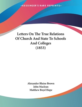 Paperback Letters On The True Relations Of Church And State To Schools And Colleges (1853) Book