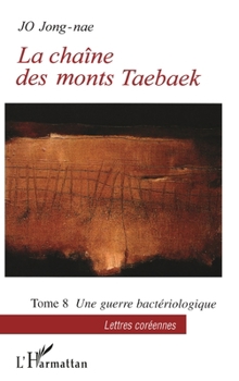 태백산맥 8 - 제4부 전쟁과 분단 - Book #8 of the La chaîne des monts Taebaek