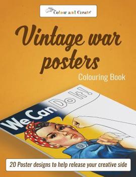 Paperback Colour and Create: Vintage War Posters: 20 Poster Designs to Help Release Your Creative Side Book