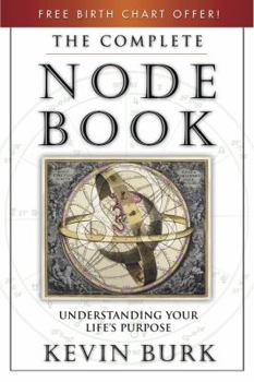 Paperback The Complete Node Book: Understanding Your Life's Purpose Book