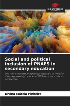 Social and political inclusion of PNAES in secondary education: The sense of social and political inclusion of PNAES in the integrated high school of IFTO from the student's perspective