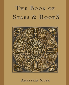 Paperback The Book of Stars and Roots: Looking Back to Go Forward Book