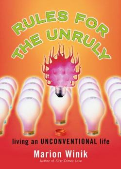 Paperback Rules for the Unruly: Living an Unconventional Life Book