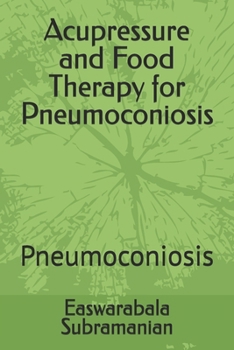 Acupressure and Food Therapy for Pneumoconiosis: Pneumoconiosis (Medical Books for Common People - Part 2)