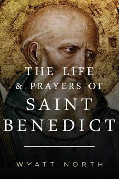 Paperback The Life and Prayers of Saint Benedict Book