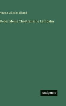 Ueber Meine Theatralische Laufbahn