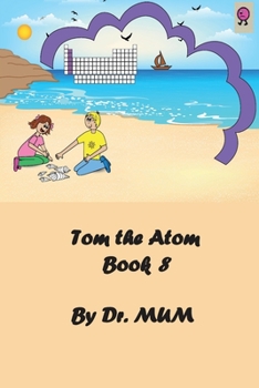 Paperback Tom the Atom, Book 8: A cup of Calcium a day, keeps your teeth and bones from breaking away Book