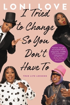 Paperback I Tried to Change So You Don't Have to: True Life Lessons Book