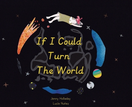 Hardcover If I Could Turn The World Book