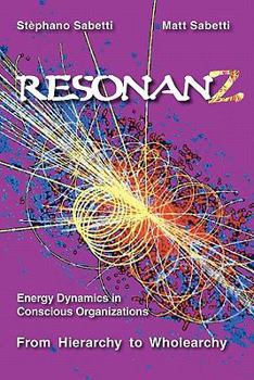 Paperback Resonanz: Energy Dynamics in Conscious Organizations from Hierarchy to Wholearchy Book