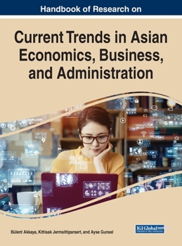 Current Trends in Asian Economics, Business, and Administration