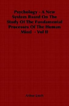 Paperback Psychology - A New System Based on the Study of the Fundamental Processes of the Human Mind - Vol II Book