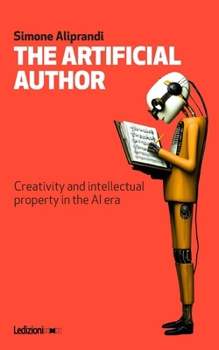 Paperback The Artificial Author: Creativity and intellectual property in the AI era Book