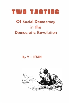Dve taktiki Sotsial-demokraty v demokratiçeskoy revolyutsi - Book #20 of the Foundations