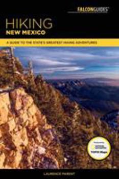 Paperback Hiking New Mexico: A Guide to the State's Greatest Hiking Adventures Book