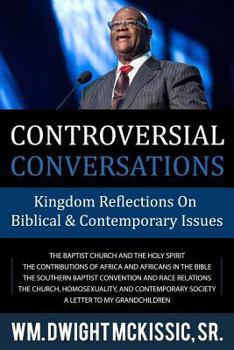 Paperback Controversial Conversations: Kingdom Reflections On Biblical & Contemporary Issues Book