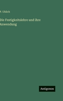 Hardcover Die Festigkeitslehre und ihre Anwendung [German] Book