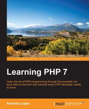 Paperback Learning PHP 7: Build powerful real-life web applications in a simple way using PHP7 and its ecosystem. Book