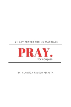 Paperback Pray For Couples: 21 Day Prayer For My Marriage Book