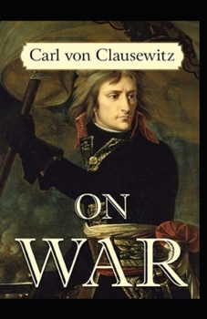 Paperback On War By Carl von Clausewitz: Illustrated Edition Book