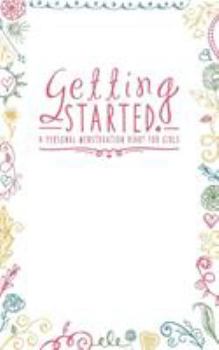 Paperback Getting Started: A Personal Menstruation Diary for Girls Book
