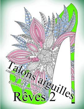 Paperback Talons Aiguilles Reves 2 - Coloriages Pour Adultes: Coloriage Anti-Stress [French] Book