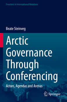 Paperback Arctic Governance Through Conferencing: Actors, Agendas and Arenas Book