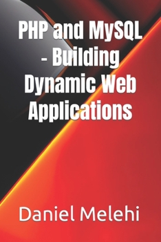 Paperback PHP and MySQL - Building Dynamic Web Applications Book