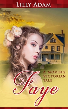 Paperback Faye: A moving Victorian tale Book
