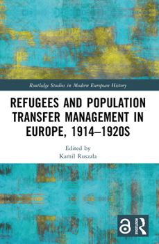 Paperback Refugees and Population Transfer Management in Europe, 1914-1920s Book